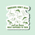 Dinosaurs Didn’t Read Sticker