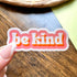Be Kind, Vinyl Sticker